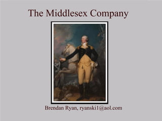 The Middlesex Company
Brendan Ryan, ryanski1@aol.com
 