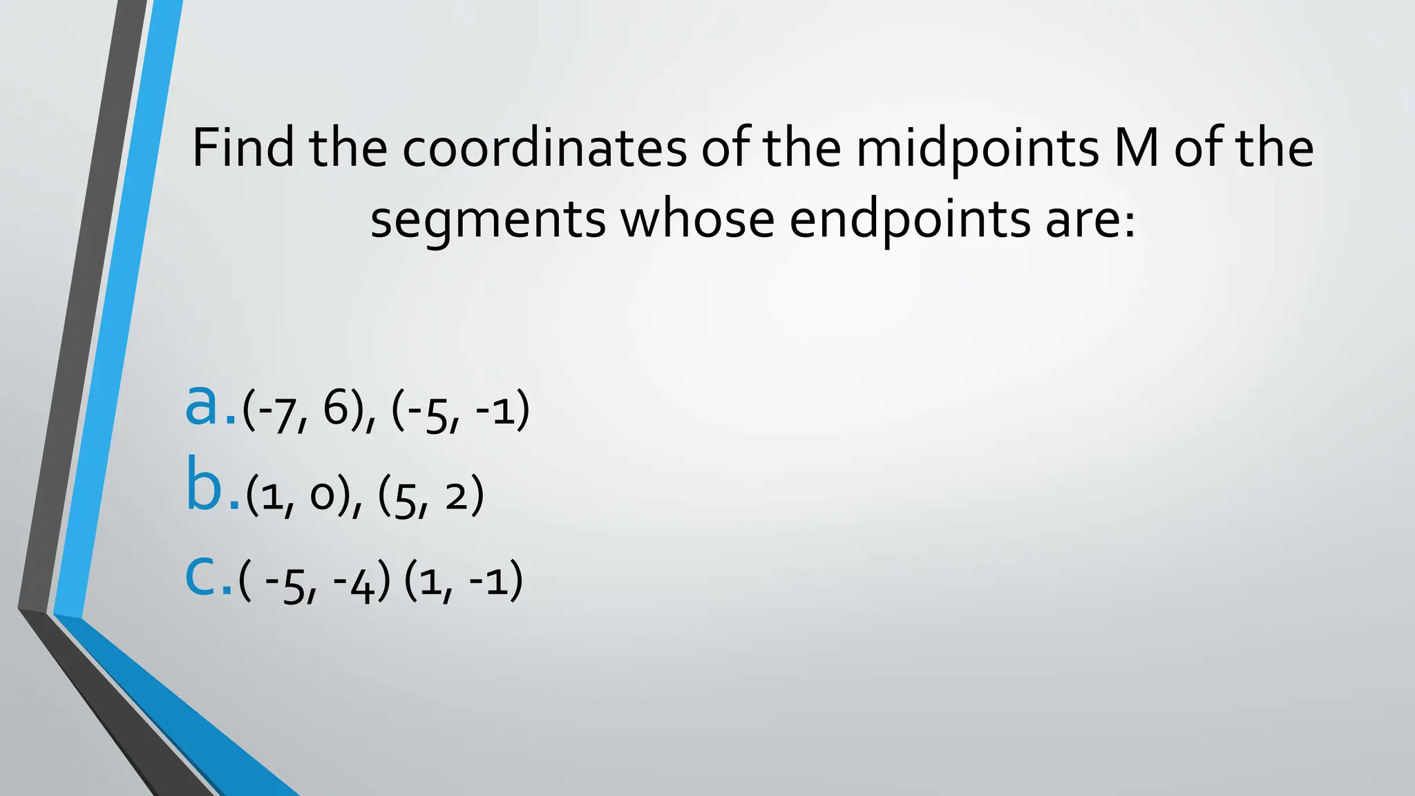 Mathematics 10-THE MIDPOINT FORMULA, ppt | PPTX