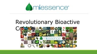 Revolutionary Bioactive
Cold Process
 