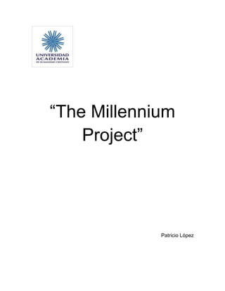 “The Millennium
    Project”




             Patricio López
 