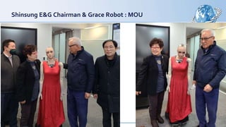 Shinsung E&G Chairman & Grace Robot : MOU
 