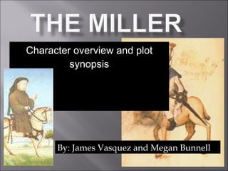 Character overview and plot synopsis By: James Vasquez and Megan Bunnell 