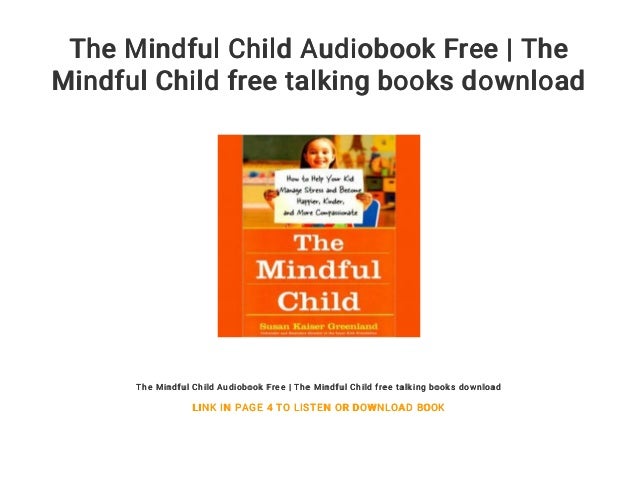 The Mindful Child >> The Mindful Child Audiobook Free The Mindful Child Free Talking Boo The Mindful Child >> The Mindful Child Audiobook Free The Mindful Child Free Talking Boo