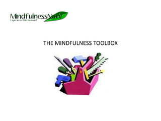 THE MINDFULNESS TOOLBOX