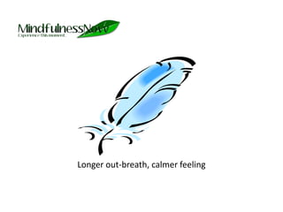 Longer out-breath, calmer feeling