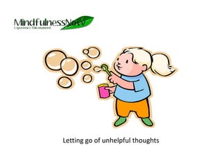 Letting go of unhelpful thoughts