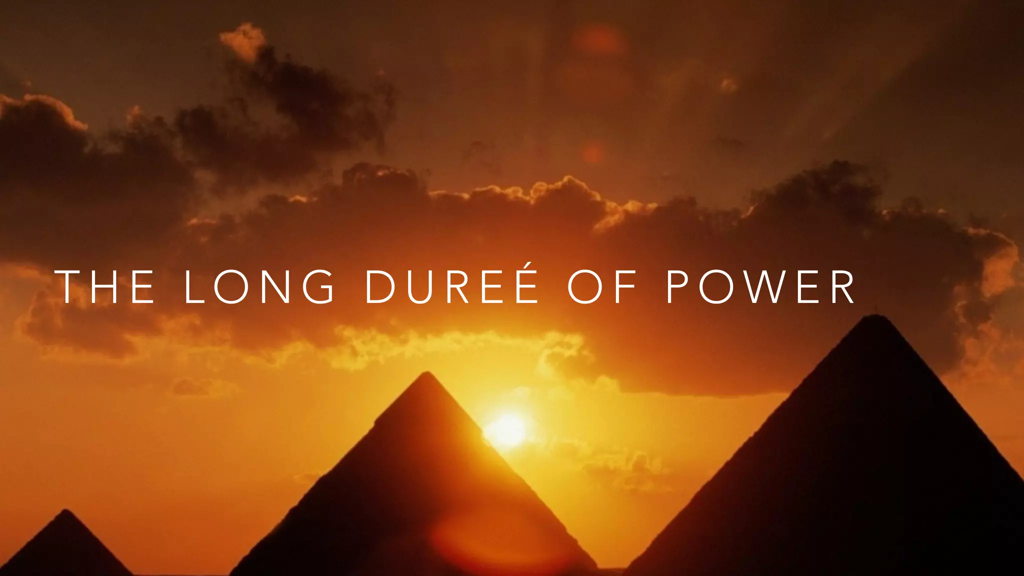 T H E L O N G D U R E É O F P O W E R
 
