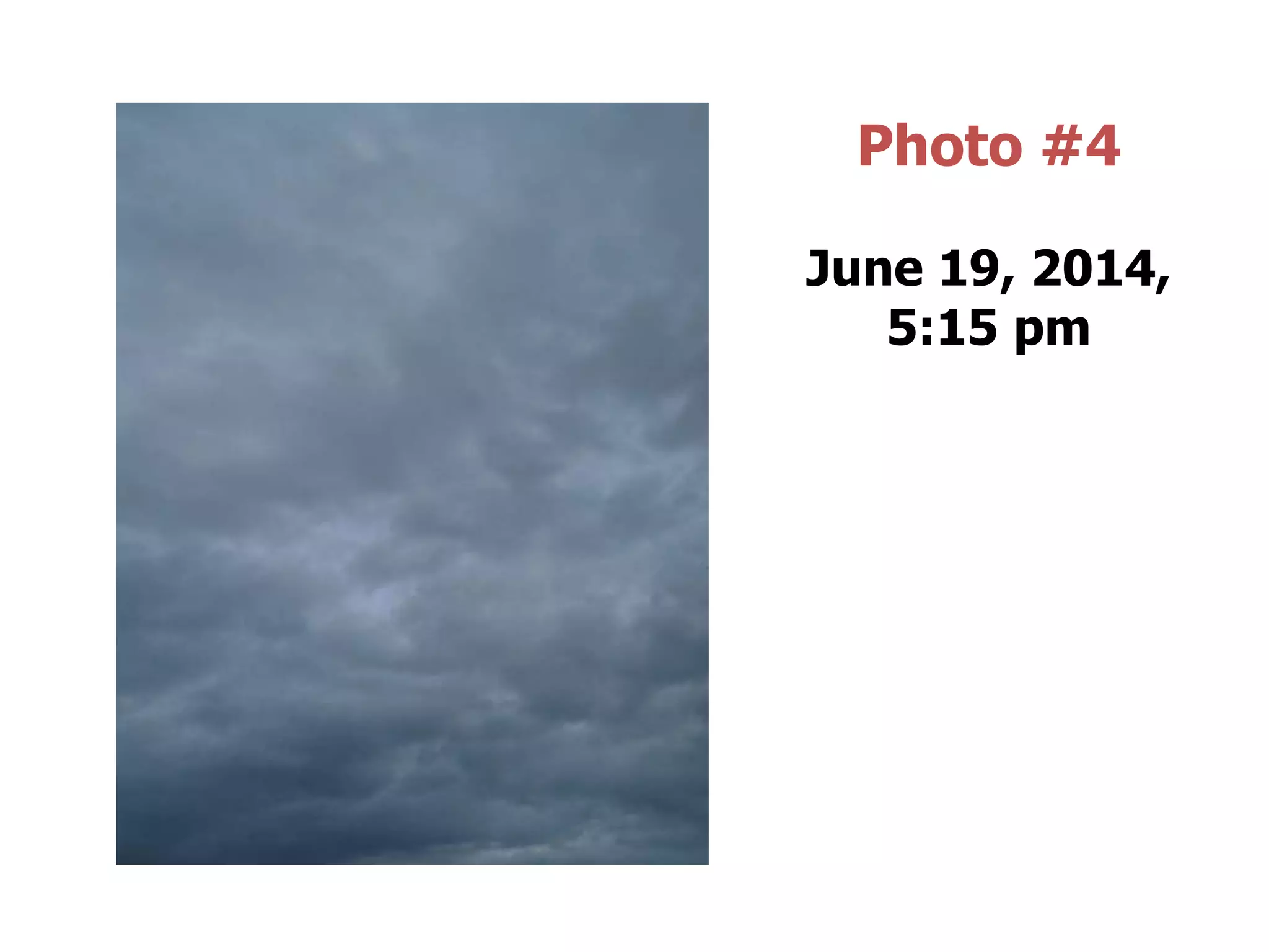 Photo #4
June 19, 2014,
5:15 pm
 