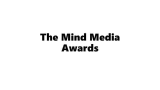The Mind Media
Awards
 