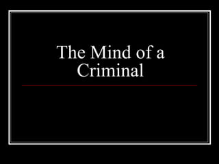 The Mind of a Criminal 