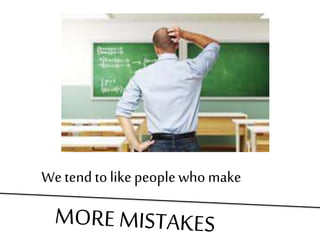 Wetend tolike peoplewho make
 