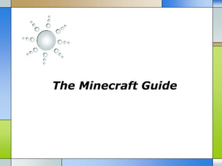 The Minecraft Guide
 