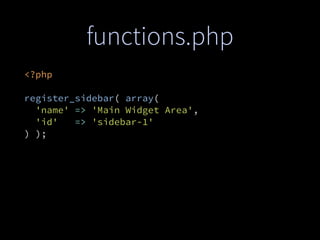 functions.php
<?php
register_sidebar( array(
'name' => 'Main Widget Area',
'id' => 'sidebar-1'
) );
 