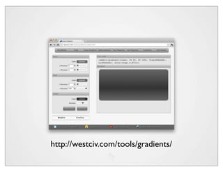 http://westciv.com/tools/gradients/
 
