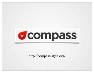 http://compass-style.org/
 