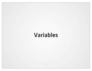 Variables
 