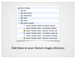 Add these to your theme’s images directory
 