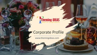 www.themingideas.com
Corporate Profile
 