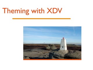 Theming with XDV
 