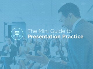 The Mini-Guide to Presentation Practice