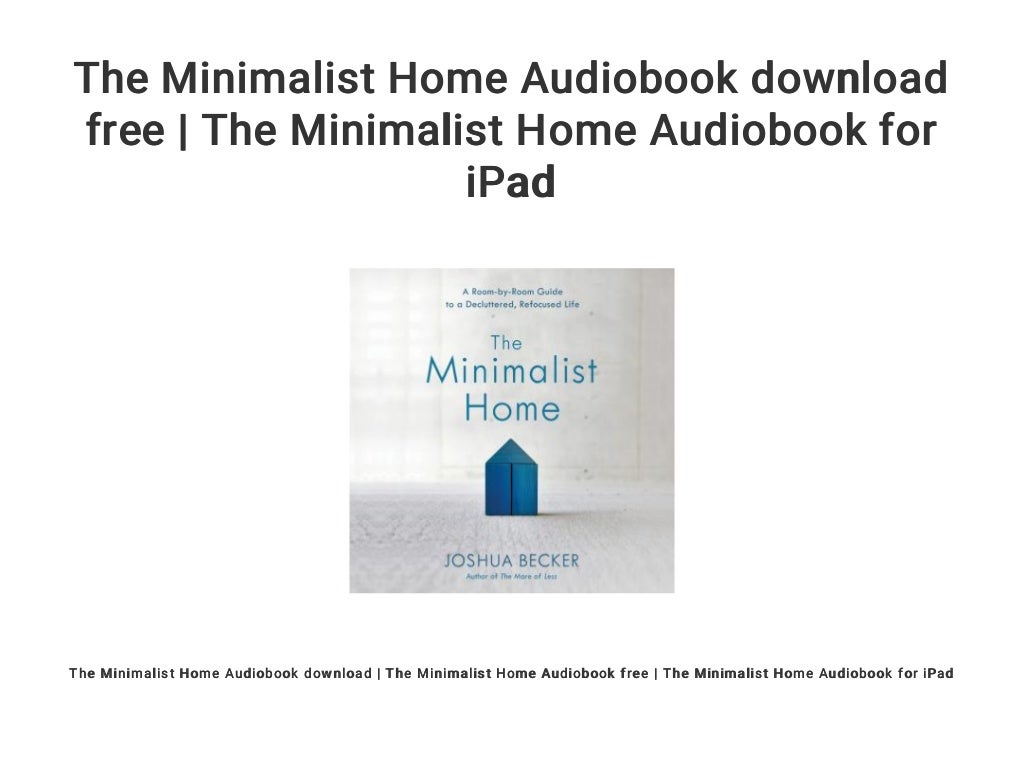The Minimalist Home Audiobook download free | The Minimalist Home Aud…