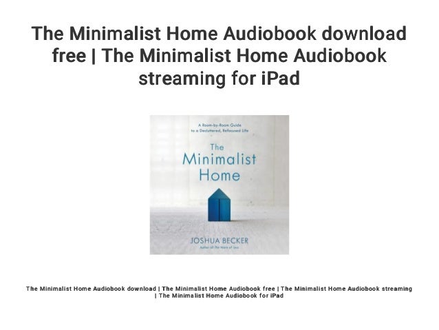 The Minimalist Home Audiobook download free | The Minimalist Home Aud…