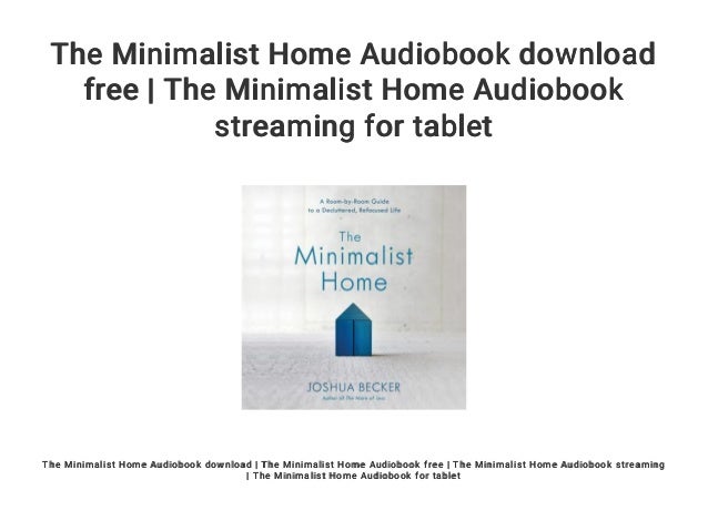 The Minimalist Home Audiobook download free | The Minimalist Home Aud…
