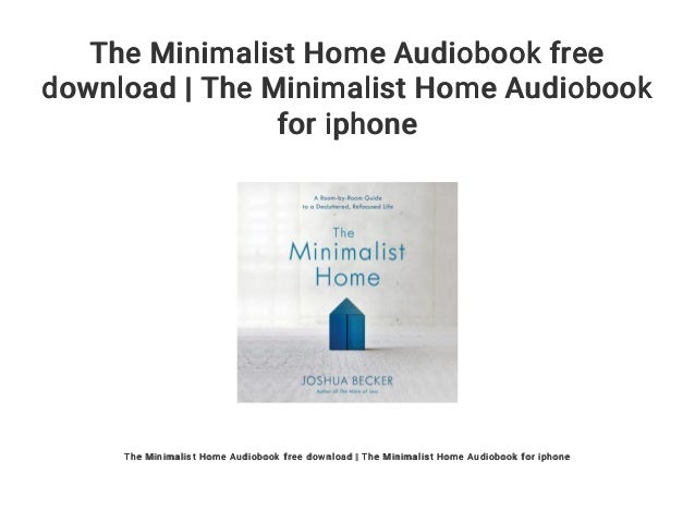 The Minimalist Home Audiobook free download | The Minimalist Home Aud…