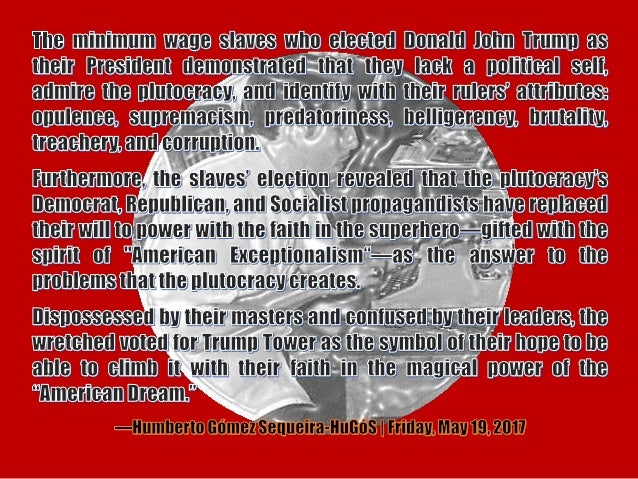 The Minimum Wage Slaves Vote For Donald John Trump 5 19 17 The Minimum Wage Slaves Vote For Donald John Trump 5 19 17