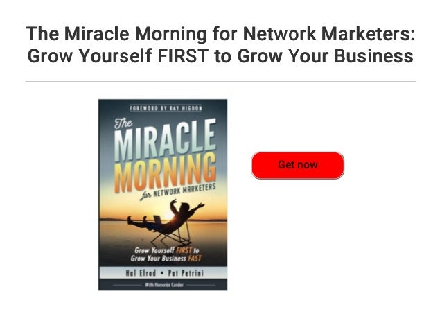 The Miracle Morning For Network Marketers Grow Yourself First To Gro