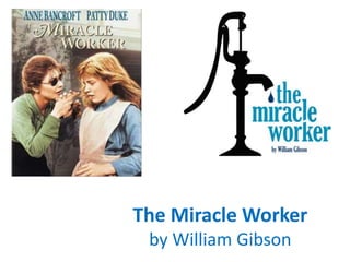 The Miracle Worker
by William Gibson

 