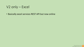 www.winsmarts.com
contact@winsmarts.com
V2 only – Excel
• Basically excel services REST API but now online
 