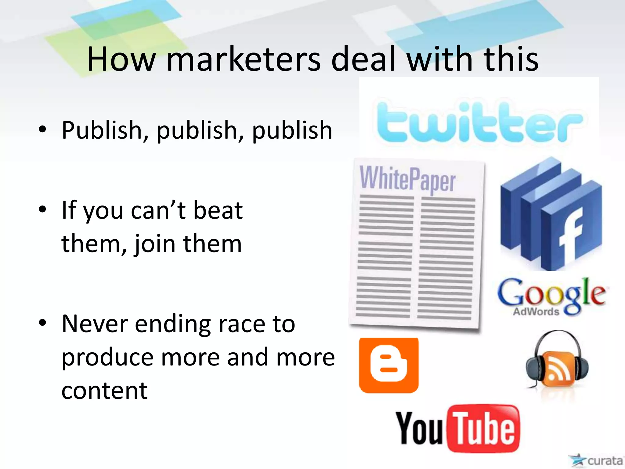 How consumers deal with thisGoogle for itStick to existing trusted publicationsViral/word-of-mouth