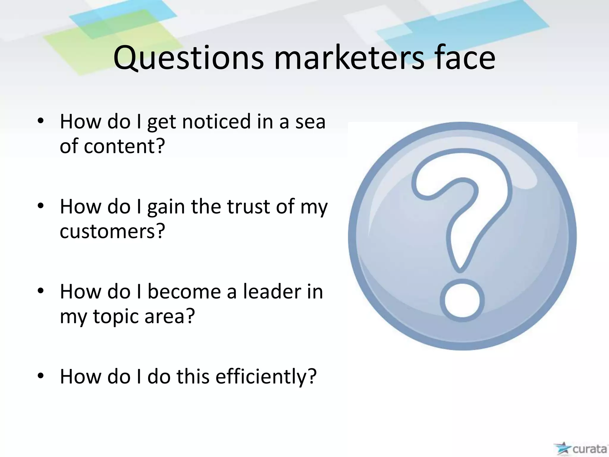 How marketers deal with thisPublish, publish, publishIf you can’t beat them, join themNever ending race to produce more and more content