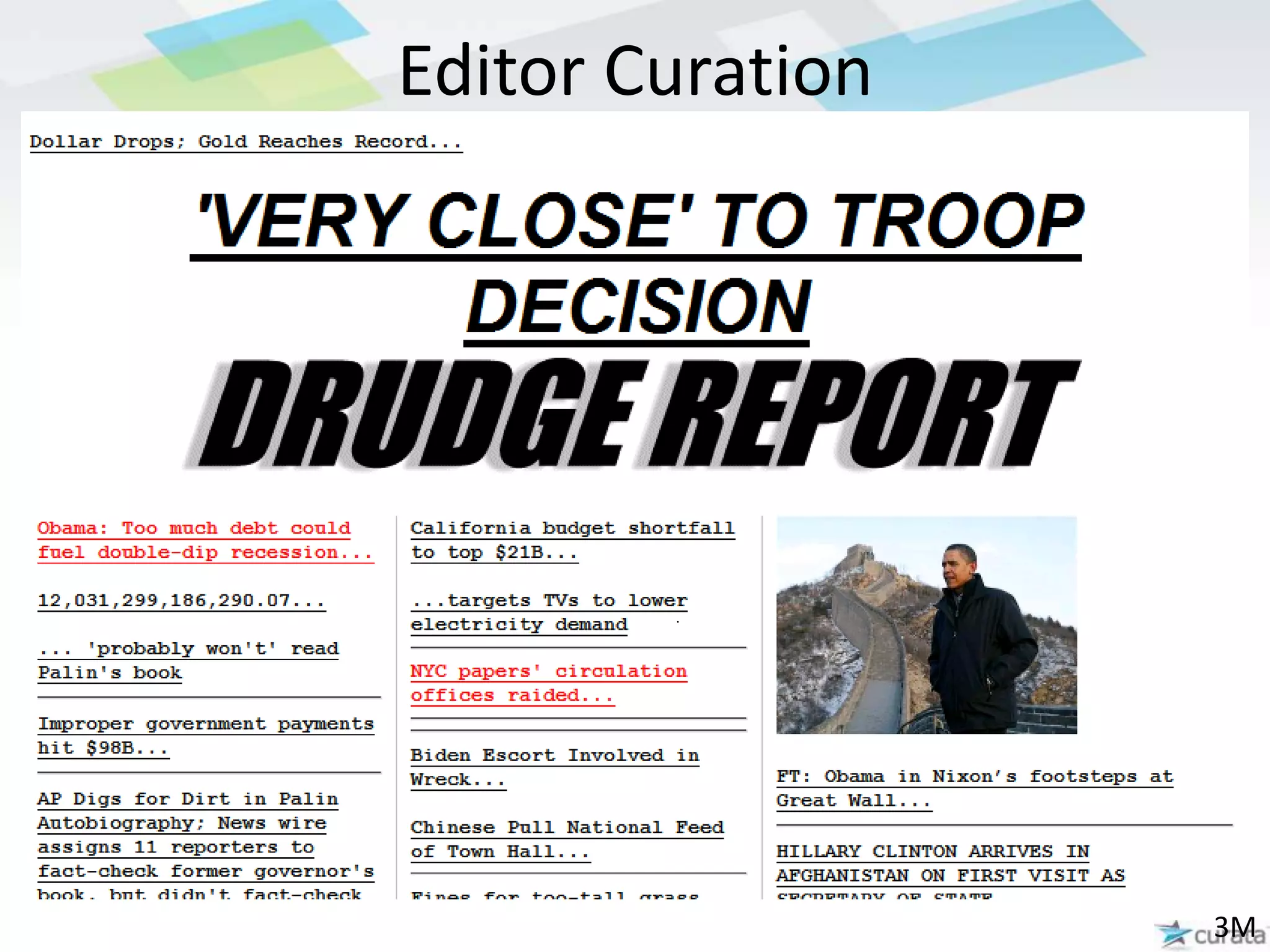 The missing link: Content Curation“A Content Curator is someone who continually finds, groups, organizes and shares the best and most relevant content on a specific issue online.”- RohitBhargavaA New Online B2B Marketing ProcessIndustry BlogsTopic siteIndustry NewsTopic Email NewsletterIdentifyOrganizeShareTopic Social Media Industry Social Media