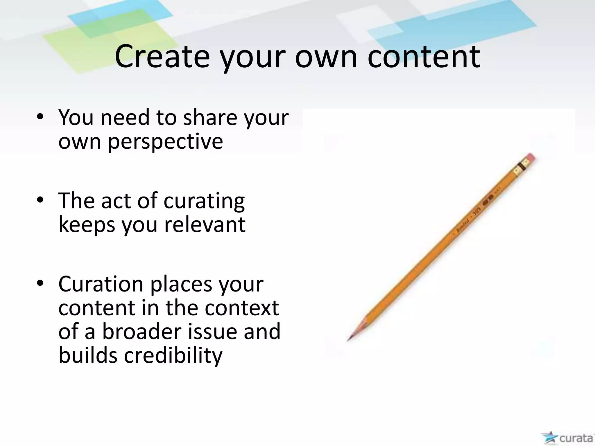 ShareShare across all channels where your prospects areWebSocial MediaEmailRSSIf you are relevant, sharing very often is a good thing