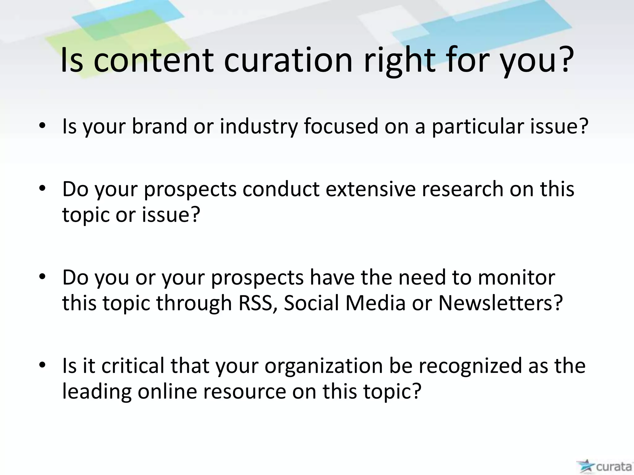 Think beyond your own brandInclude competitor contentInclude content that may not agree with your positionNeed this to become a trusted and reliable authority 