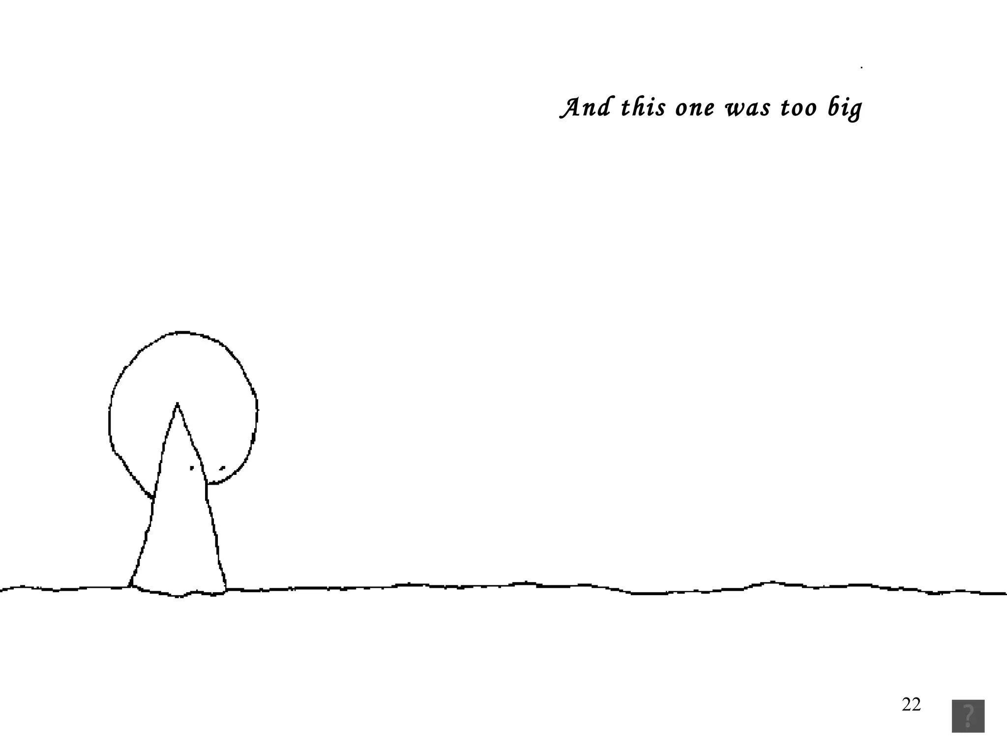 And this one was too big    