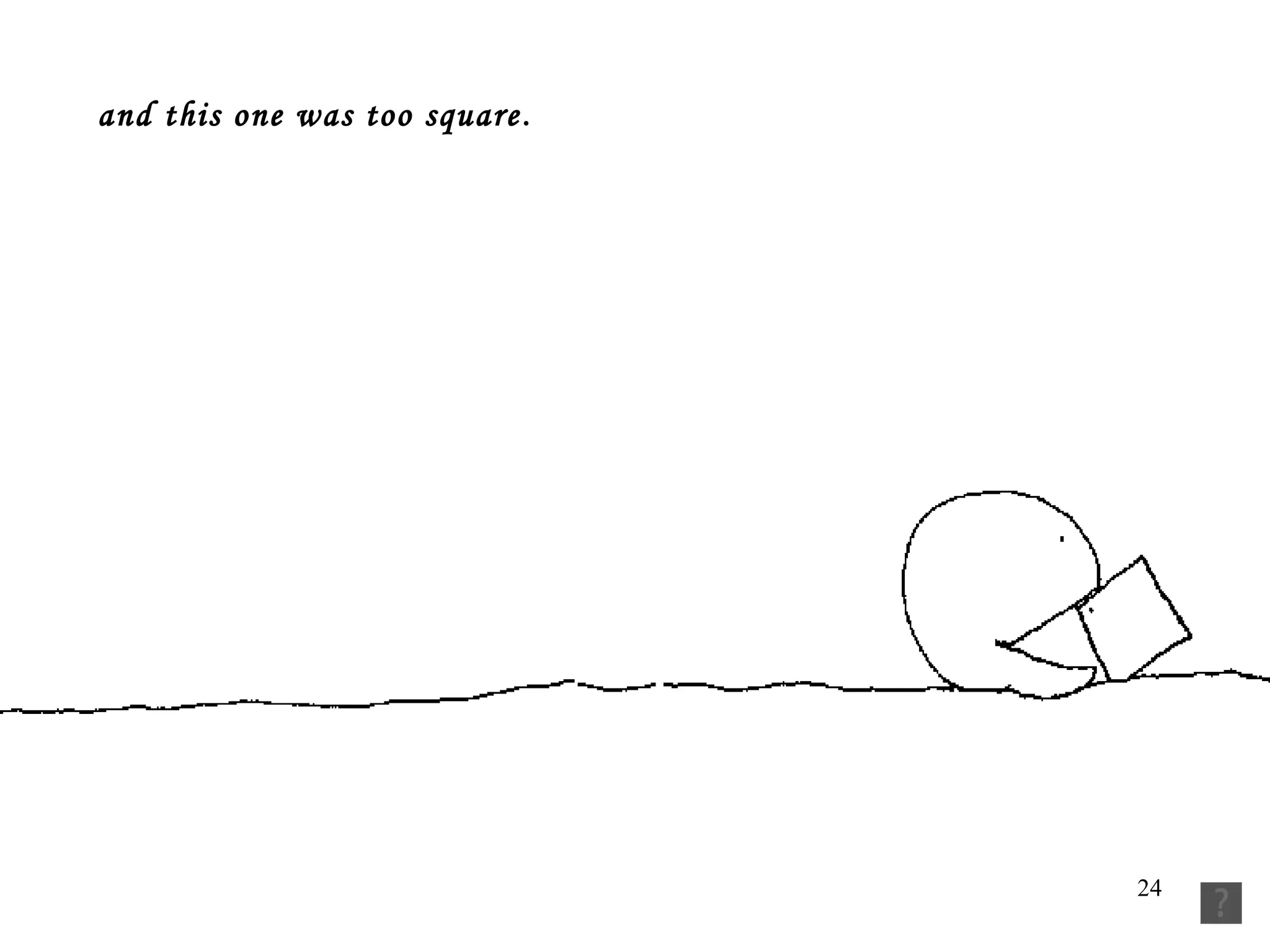 and this one was too square .   