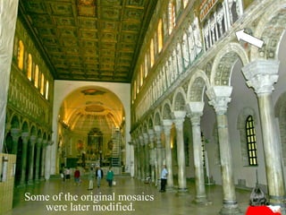 Some of the original mosaics
were later modified.
 