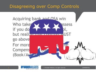 Disagreeing over Comp Controls <ul><li>Acquiring bank and QSA win </li></ul><ul><li>Who takes the risk?  Self assess if yo...