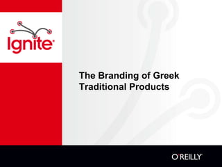The Branding of Greek
Traditional Products
 