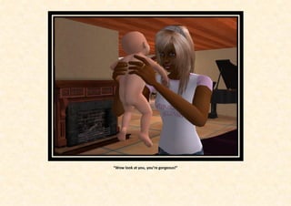 “Wow look at you, you’re gorgeous!”
 