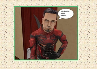 You better not
squeal,
kapeesh?
 