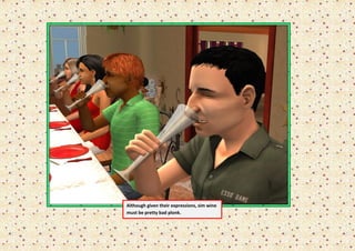 Although given their expressions, sim wine
must be pretty bad plonk.
 