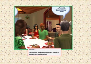 “Hail even.”

“Oh I hope not” said Alisa looking worried. “The kids are
looking forward to using the pool.”
 