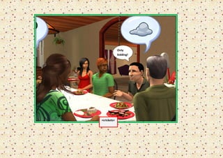 Only
             kidding!




>crickets<
 