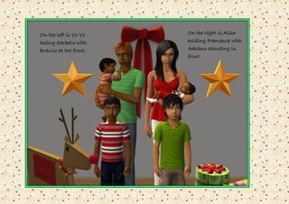 On the left is Yo-Yo    On the right is Alisa
holing Sarbello with    holding Francesca with
Braulio at the front.   Adriano standing in
                        front.
 