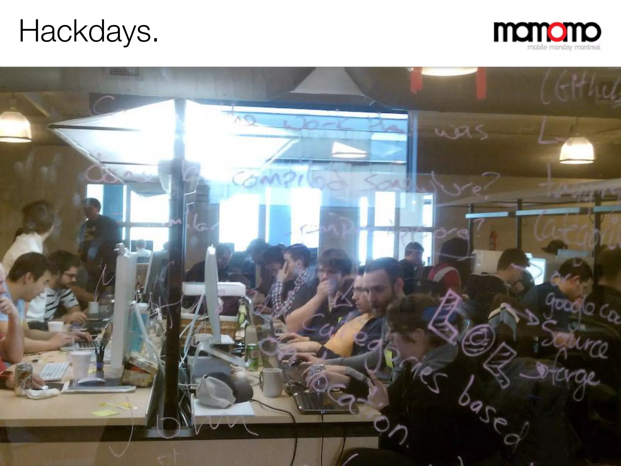 Hackdays.




Copyright © momomo Mobile Monday Montreal . All rights reserved
 