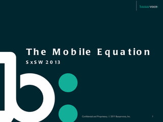 Mobile Equation
SxSW 2013
 